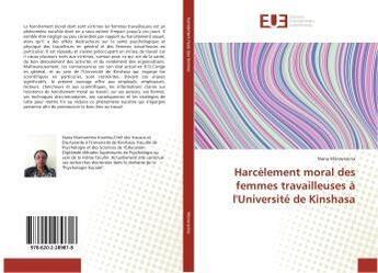 Couverture du livre « Harcelement moral des femmes travailleuses a l'universite de kinshasa » de Manwanina Nana aux éditions Editions Universitaires Europeennes