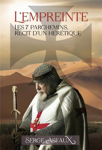 Couverture du livre « L'empreinte : Les 7 parchemins, récit d'un hérétique » de Serge Asfaux aux éditions Stylit