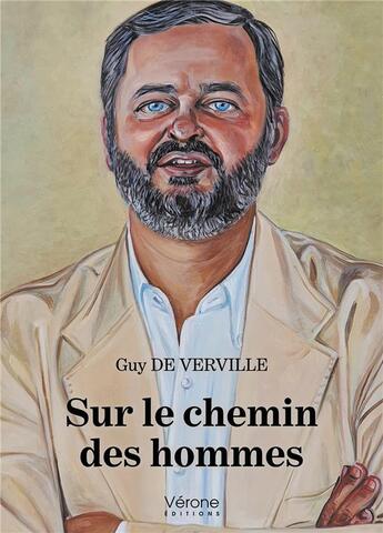 Couverture du livre « Sur le chemin des hommes » de Guy De Verville aux éditions Verone