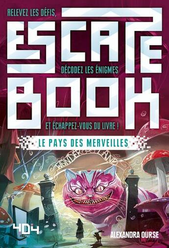 Couverture du livre « Escape book ; le pays des merveilles » de Alexandra Bourse et Francois Levin et David Chapoulet aux éditions 404 Editions