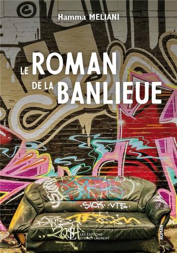 Couverture du livre « Le roman de la banlieue » de Hamma Meliani aux éditions Sydney Laurent