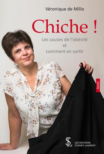 Couverture du livre « Chiche ! - les causes de l obesite et comment en sortir » de De Millo Veronique aux éditions Sydney Laurent