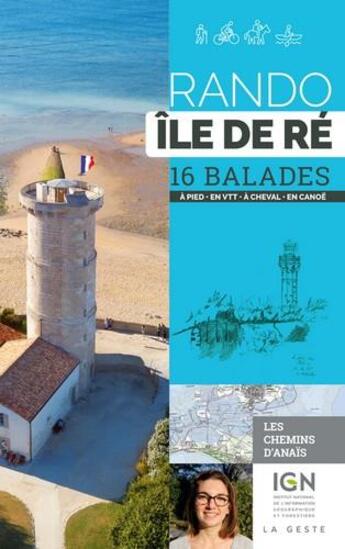 Couverture du livre « Rando île de Ré ; 16 balades à pied, en VTT, à cheval, en canoë » de Anais Ancellin aux éditions Geste