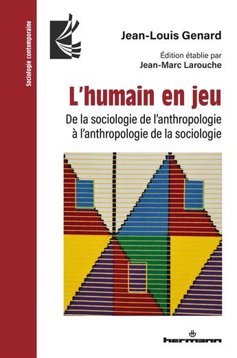 Couverture du livre « L'humain en jeu : De la sociologie de l'anthropologie à l'anthropologie de la sociologie » de Jean-Louis Genard aux éditions Hermann