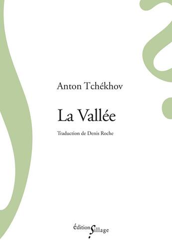 Couverture du livre « La vallée » de Anton Tchekhov aux éditions Sillage