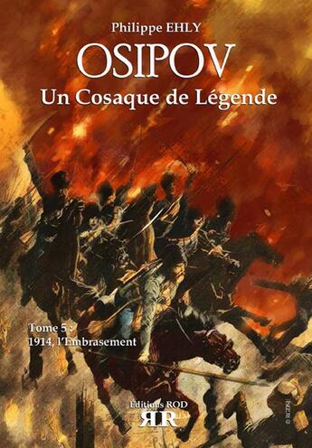 Couverture du livre « Osipov, un cosaque de légende t.5 ; 1914, l'embrasement » de Philippe Ehly aux éditions Rod