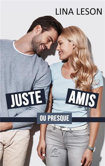 Couverture du livre « Juste amis... ou presque » de Leson Lina aux éditions Lina Leson