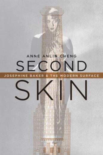 Couverture du livre « Second Skin: Josephine Baker & the Modern Surface » de Cheng Anne Anlin aux éditions Oxford University Press Usa