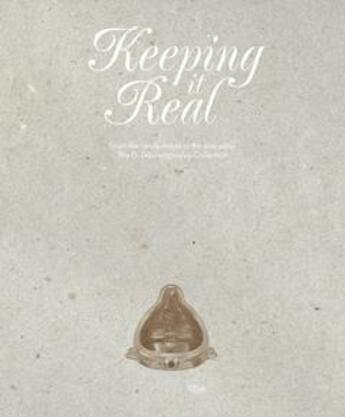 Couverture du livre « Keeping it real : from the ready-made to the everyday, the d.daskalopoulos collection » de Borchardt-Hume Achim aux éditions Whitechapel Gallery