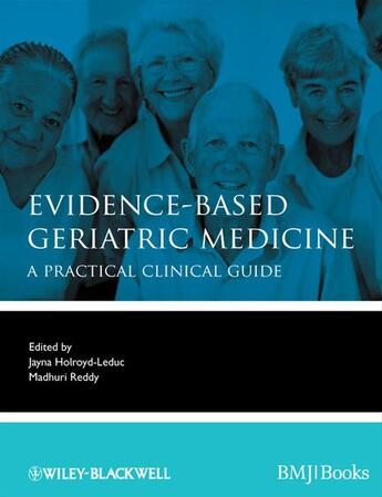 Couverture du livre « Evidence-Based Geriatric Medicine » de Jayna Holroyd-Leduc et Madhuri Reddy aux éditions Bmj Books