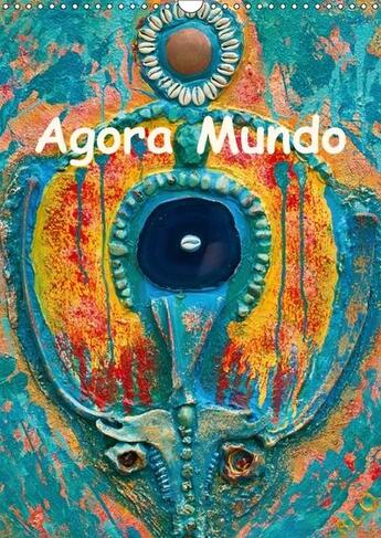 Couverture du livre « Agora mundo calendrier mural 2018 din a3 vertical - l art contemporain de la carai » de A.C.C. Toutes aux éditions Calvendo