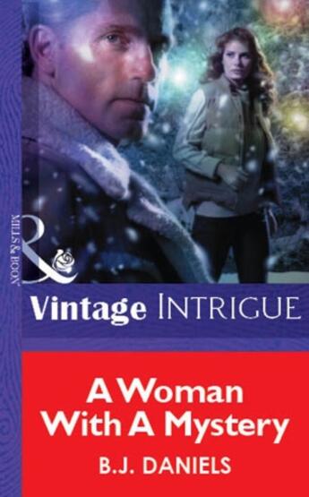 Couverture du livre « A Woman With A Mystery (Mills & Boon Vintage Intrigue) » de B. J. Daniels aux éditions Mills & Boon Series