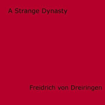 Couverture du livre « A Strange Dynasty » de Freidrich Von Dreiringen aux éditions Epagine