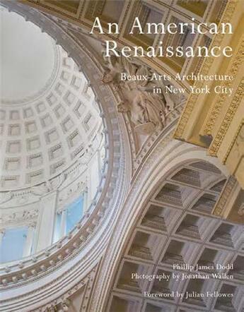 Couverture du livre « An American Renaissance : beaux-Arts architecture in New York city » de Philippe James Dodd aux éditions Images Publishing