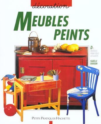 Couverture du livre « Meubles Peints » de P Prat aux éditions Hachette Pratique