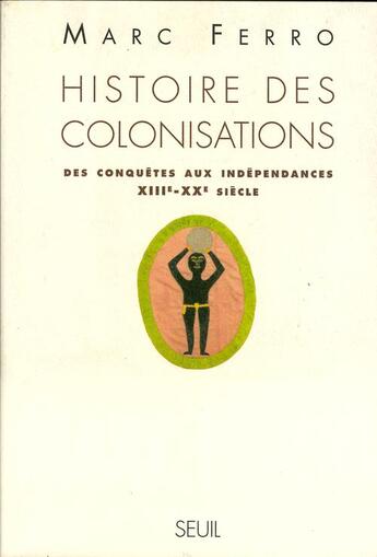 Couverture du livre « Histoire des colonisations » de Marc Ferro aux éditions Seuil