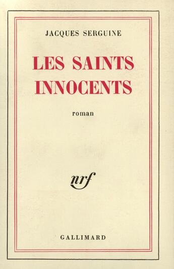 Couverture du livre « Les Saints innocents » de Jacques Serguine aux éditions Gallimard