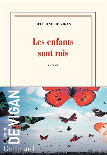 Couverture du livre « Les enfants sont rois » de Delphine De Vigan aux éditions Gallimard