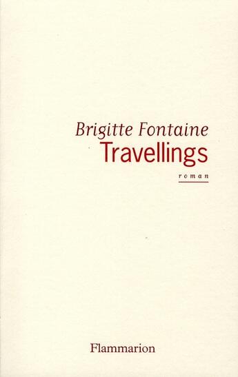 Couverture du livre « Travellings » de Brigitte Fontaine aux éditions Flammarion