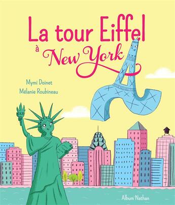 Couverture du livre « La tour Eiffel à New York » de Mymi Doinet et Melanie Roubineau aux éditions Nathan