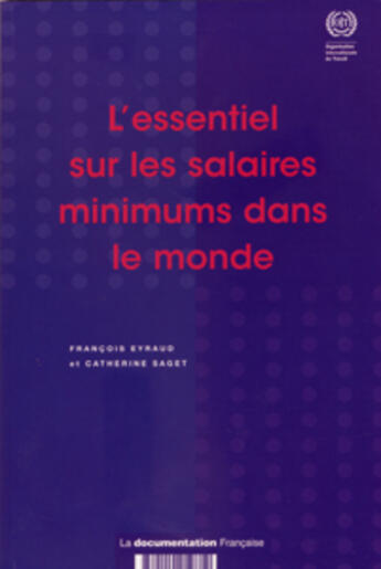 Couverture du livre « L'essentiel sur les salaires minimums dans le monde » de Francois Etraud et Catherine Saget aux éditions Documentation Francaise