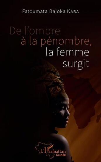 Couverture du livre « De l'ombre à la pénombre, la femme surgit » de Fatoumata Baloka Kaba aux éditions L'harmattan