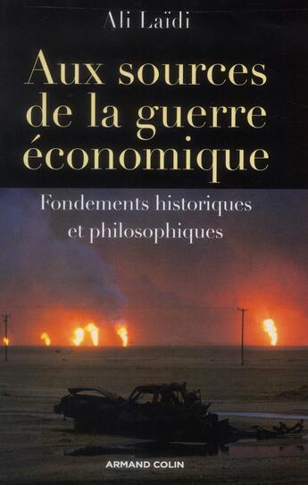 Couverture du livre « Aux sources de la guerre économique » de Ali Laidi aux éditions Armand Colin