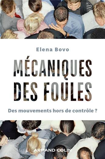 Couverture du livre « Mécaniques des foules : Des mouvements hors de contrôle ? » de Elena Bovo aux éditions Armand Colin