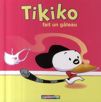 Couverture du livre « Tikiko t5 fait un gateau » de Andrianavalona Ange aux éditions Casterman