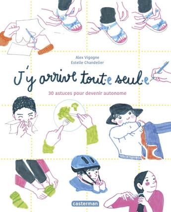 Couverture du livre « J'y arrive tout.e seul.e : 30 astuces pour devenir autonome » de Estelle Chandelier et Alex Vigogne aux éditions Casterman