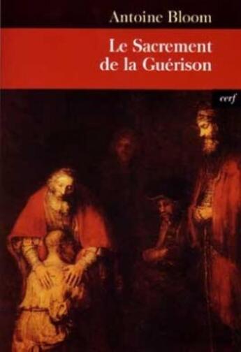 Couverture du livre « Le sacrement de la guérison » de Antoine Bloom aux éditions Cerf