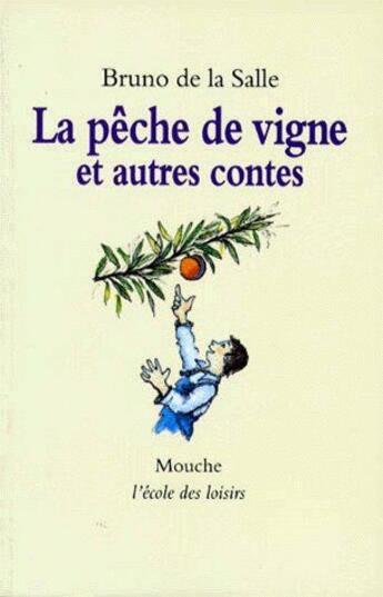 Couverture du livre « Peche de vigne (la) » de Bruno De La Salle aux éditions Ecole Des Loisirs
