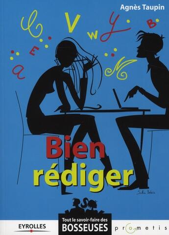 Couverture du livre « Bien rédiger » de Agnes Taupin aux éditions Organisation