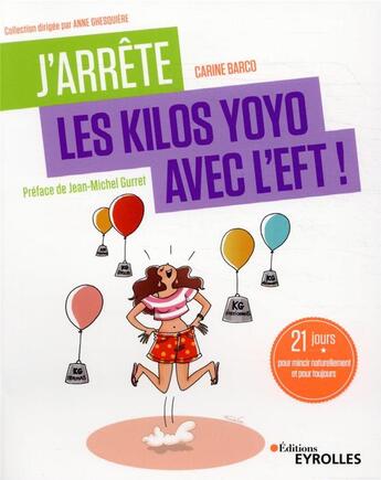 Couverture du livre « J'arrête les kilos yoyo avec l'EFT ! 21 jours pour mincir naturellement et pour toujours » de Carine Barco aux éditions Eyrolles