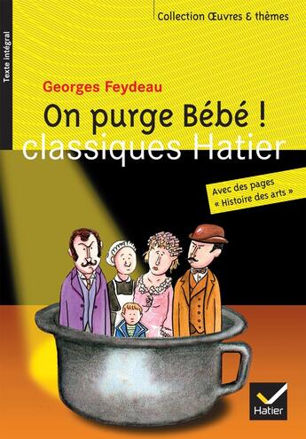 Couverture du livre « On purge bébé ! » de Georges Feydeau et Jasmine Zanotti-Rebellato et Georges Decote et Helene Potelet aux éditions Hatier