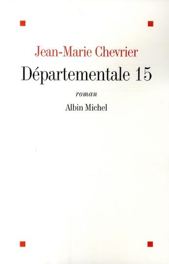 Couverture du livre « Départementale 15 » de Chevrier-J.M aux éditions Albin Michel