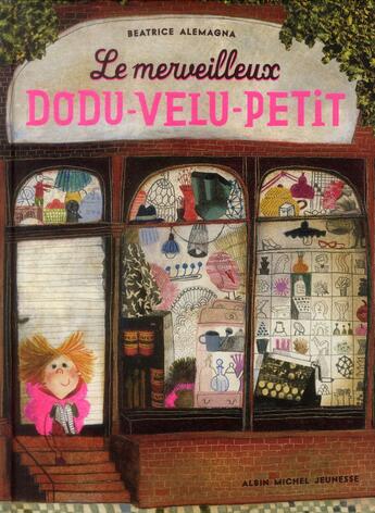 Couverture du livre « Le merveilleux dodu-velu-petit » de Beatrice Alemagna aux éditions Albin Michel Jeunesse