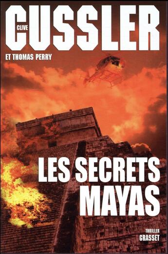 Couverture du livre « Les secrets mayas » de Clive Cussler et Thomas Perry aux éditions Grasset