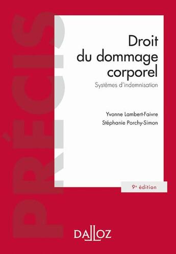 Couverture du livre « Droit du dommage corporel : systèmes d'indemnisation » de Yvonne Lambert-Faivre et Stephanie Porchy-Simon aux éditions Dalloz