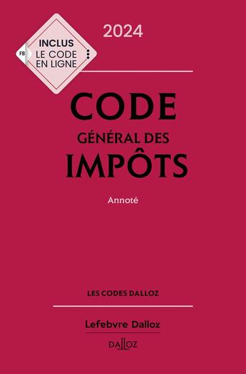 Couverture du livre « Code général des impôts, annoté (édition 2024) » de Gerard Zaquin aux éditions Dalloz