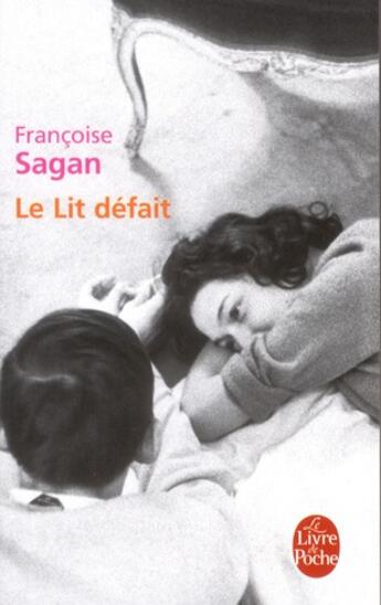 Couverture du livre « Le lit défait » de Françoise Sagan aux éditions Le Livre De Poche