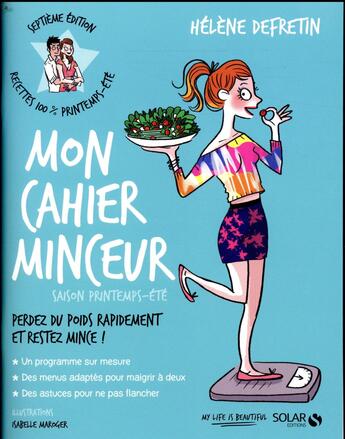 Couverture du livre « Mon cahier : minceur ; saison printemps-été » de Isabelle Maroger et Helene Defretin aux éditions Solar