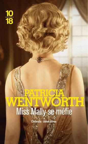 Couverture du livre « Miss Mally se méfie » de Patricia Wentworth aux éditions 10/18