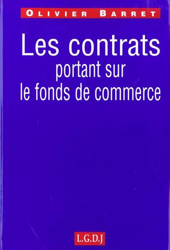 Couverture du livre « Les contrats portant sur le fonds de commerce » de Barret O. aux éditions Lgdj