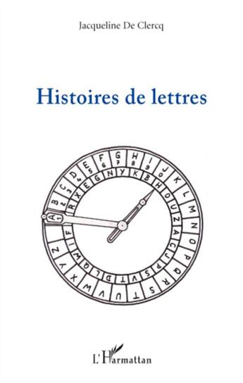 Couverture du livre « Histoires de lettres » de Jacqueline De Clercq aux éditions L'harmattan