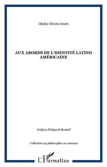 Couverture du livre « Aux abords de l'identite latino americaine » de Grotti G O. aux éditions Editions L'harmattan