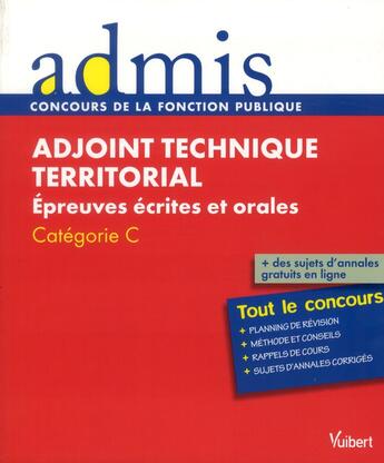 Couverture du livre « Concours adjoint technique territorial ; épreuves écrites et orales ; catégorie C ; tout le concours (2e édition) » de Emmanuelle Pouydebat aux éditions Vuibert