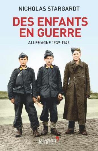 Couverture du livre « Des enfants en guerre » de Nicholas Stargardt aux éditions Vuibert