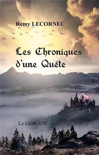 Couverture du livre « Les chroniques d'une quête ; le livre-JDR » de Remy Lecornec aux éditions Books On Demand