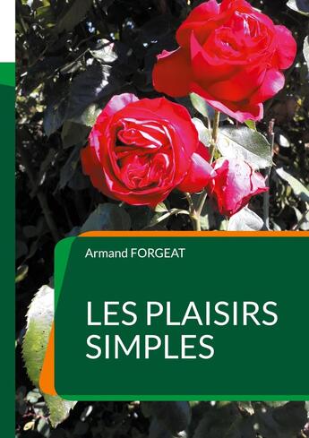 Couverture du livre « Les plaisirs simples » de Armand Forgeat aux éditions Books On Demand